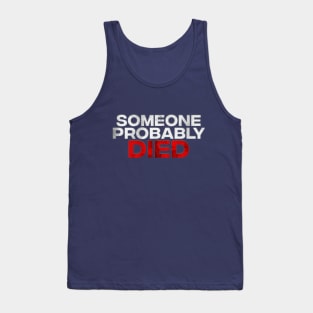 White Someone Probably Died Logo Tank Top